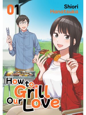 cover image of How to Grill Our Love, Volume 1